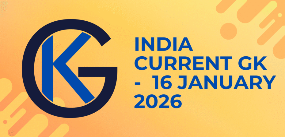 India Current GK 16 January 2026